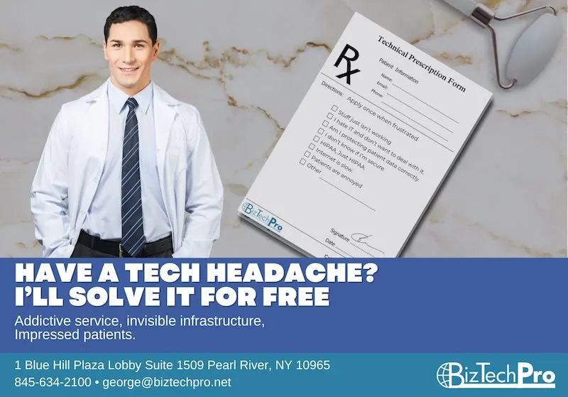 BizTechPro ad: a doctor beside a “technical prescription form” checklist of IT problems, with the offer “Have a tech headache? I’ll solve it for free,” the line “Addictive service, invisible infrastructure, impressed patients,” and BizTechPro’s Pearl River address and support number, 845-634-2100